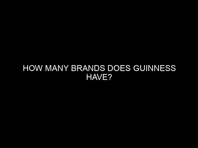 How Many Brands Does Guinness Have?