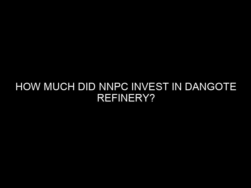 How Much Did NNPC Invest in Dangote Refinery?