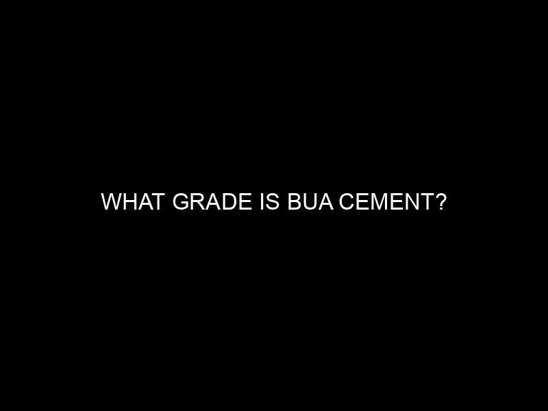 What Grade is BUA Cement?