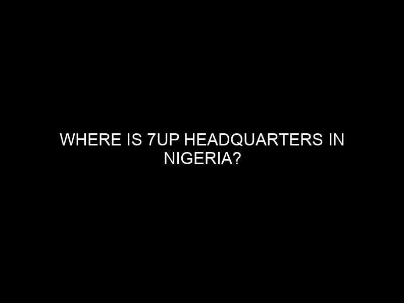 Where is 7UP Headquarters in Nigeria?