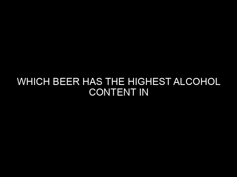 Which Beer Has the Highest Alcohol Content in Nigeria?
